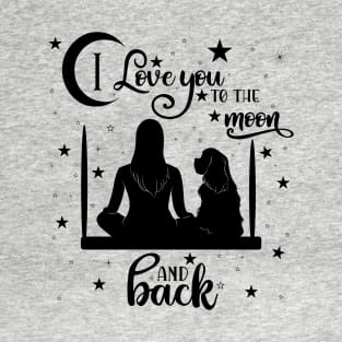 I Love You To The Moon & Back: Cavalier King Charles & Woman Silhouette T-Shirt